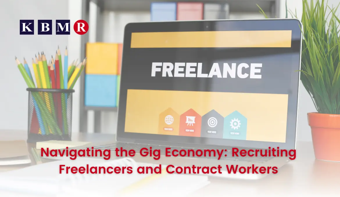 Navigating the Gig Economy: Recruiting Freelancers and Contract Workers